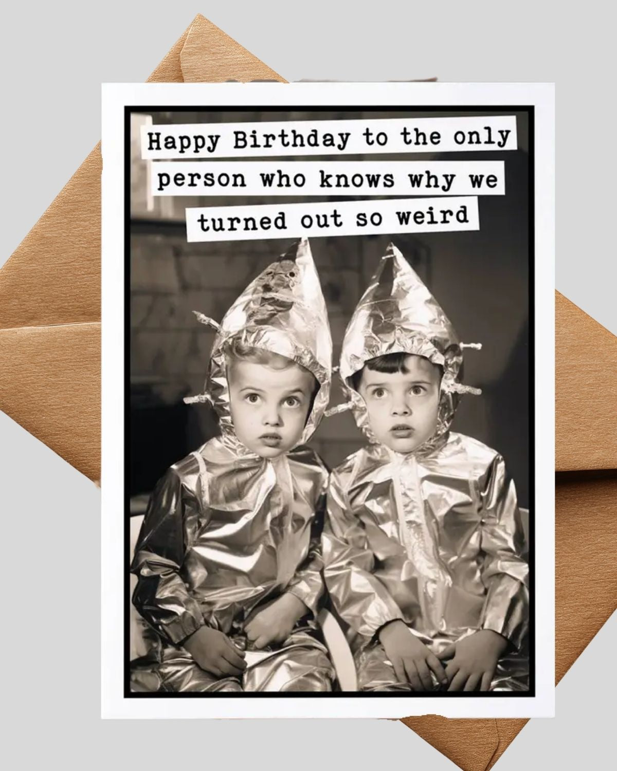 Funny Birthday Card for Friend We Turned Out Weird Card