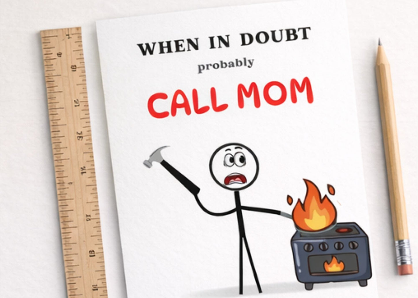 When in doubt… probably call mom.