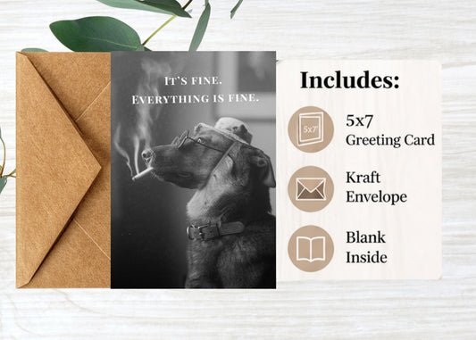 It’s Fine. Everything Is Fine – Funny Greeting Card